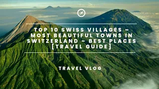 Top 10 SWISS Villages – Most beautiful Towns in SWITZERLAND – Best Places [Travel Guide] #travel