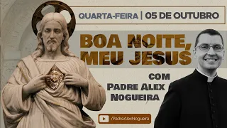 05/10 - Oração da Noite: "Boa Noite, Meu Jesus"