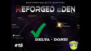 Empyrion Galactic Survival - Reforged Eden - #15 Delta Done