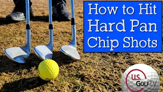 How to Hit Hard Pan Chip Shots with Confidence