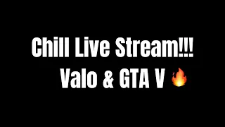 Chill Stream 🔥 || Noob Gameplay || Valo & GTA V