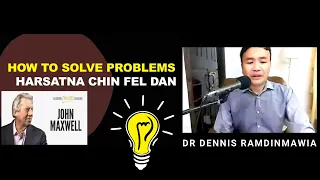 Buaina chin fel dan (How to solve problems)ZOOM | Leadership & Life skills-Dr Dennis Ramdinmawia |