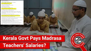 FACT CHECK: Does the Kerala Government Spend Rs 123 Crore on Madrasa Teachers' Salaries?