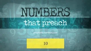 10 - “Perfect Order” - Prophetic Numbers