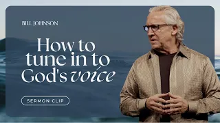 It's in Your Nature to Hear God's Voice - Bill Johnson Sermon Clip | Bethel Church