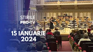 Știrile PRO TV - 15 Ianuarie 2024