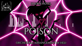 || POISON || HAZBIN HOTEL || ORCHESTRAL ARRANGEMENT by HELI ||