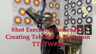 Shot Execution Series Pt.2 Building Tension & Execution (TToTW#73)