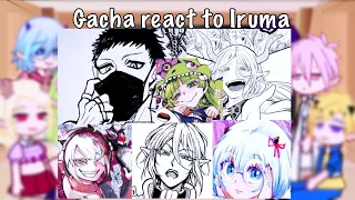 Gacha react to Iruma💗[By: Qiana] AllIruma/ Spoiler