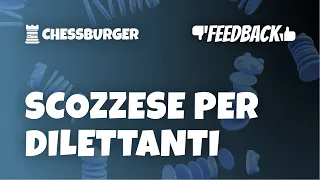 SCOZZESE PER SCACCHISTI DILETTANTI | FEEDBACK