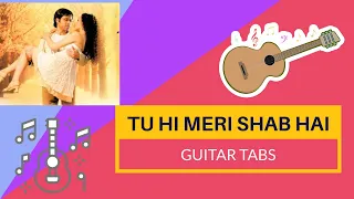Tu Hi Meri Shab Hai || Guitar Tabs from Bollywood Movie