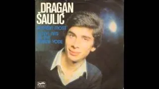 Dragan Saulic - Alipasin most (Audio 1981)