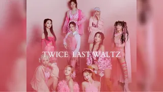 【韓中字歌詞】TWICE (트와이스) – LAST WALTZ [Lyrics Han/Chn]