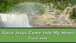 SINCE JESUS CAME INTO MY HEART (Piano Solo with Lyrics)