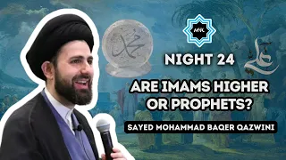 Night 24: Are Imams Higher or Prophets? | Sayed Mohammad Baqer Qazwini | Ramadan 2024
