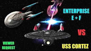 Viewer Request - USS Cortez VS USS Enterprise E & F - Both Ways - Star Trek Starship Battles