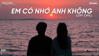 Nhưng Giờ Đây Anh Đang Thật Sự Rất Nhớ Em, Như Anh Đã Thấy Em ft Từng Quen - Nhạc Lofi Tâm Trạng