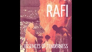 Rafi - Essences of tenderness