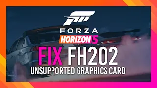 FIX FH202 (Unsupported Graphics Card) | Forza Horizon 5