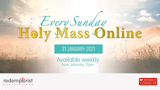 Sunday 31st January 2021 - Holy Mass Online (Today's mass)