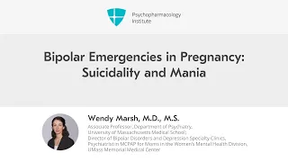 Bipolar Emergencies in Pregnancy: Suicidality and Mania