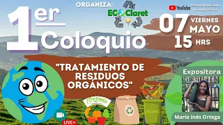 1er Coloquio EcoClaret "Tratamiento de residuos orgánicos"