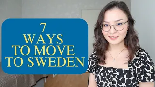 7 ways to move to Sweden