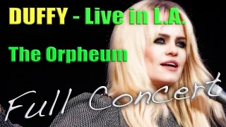 DUFFY - Live At The Orpheum Theatre - Los Angeles - FULL VIDEO