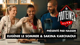 SAKINA KARCHAOUI, EUGENIE LE SOMMER & NASSIM - Proteines Club