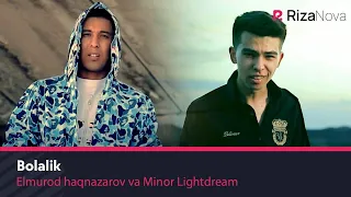 Elmurod Haqnazarov va Minor Lightdream - Bolalik | Элмурод Хакназаров ва Минор - Болалик