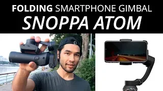 Foldable Smartphone Gimbal! Snoppa Atom Honest Review