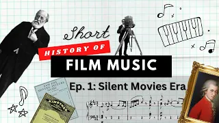 Short History of Film Music: Ep. 1 Silent Movies Era