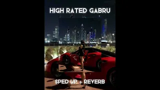 High Rated Gabru - Sped Up + Reverb // Guru Randhawa