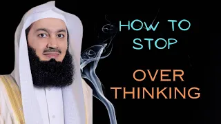 This video will help you to stop Overthinking  Islamic Motivation  Mufti Menk