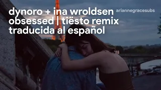 Dynoro + Ina Wroldsen - Obsessed (Tiësto Remix) (Traducida al Español)