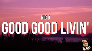 Nic D - Good Good Livin' (Lyrics)