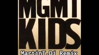 Mgmt - Kids (MartinT.Dj)