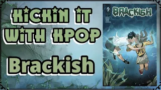 Kickin It With Kpop: Brackish #1