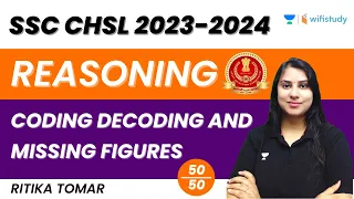 Coding Decoding and Missing Figures | 50/50 | Reasoning | SSC CHSL 2023-24 | Ritika Tomar