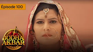 Jodha Akbar - Ep 100 - La fougueuse princesse et le prince sans coeur - Série en français - HD