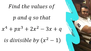 Find the values of p and q so that x^4+px^3+2x^2-3x+q is divisible by (x^2-1)