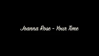 Joanna Rose - Your Time