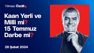 Kaan Yerli ve Milli mi? - 15 Temmuz Darbe mi? - Yılmaz Özdil