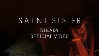 Saint Sister - Steady [Official Video]