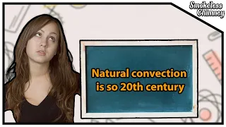 Natural convection is SO 20th Century