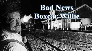 Bad News Boxcar Willie with Lyrics