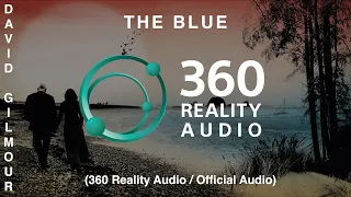 David Gilmour - The Blue (360 Reality Audio / Official Audio)