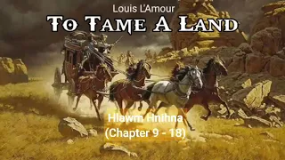 TO TAME A LAND | Part - 2 (Chapter 9 - 18) | Author : Louis L'Amour | Publisher : HV. Lalmawia