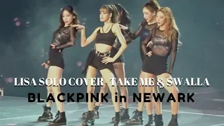 190501 BLACKPINK - LISA SOLO - TAKE ME & SWALLA in NEWARK