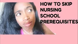 GET INTO NURSING SCHOOL WITHOUT PREREQUISITES!